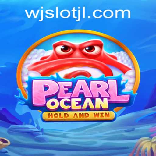 Experience the Thrill of PearlOcean on WJslot.COM