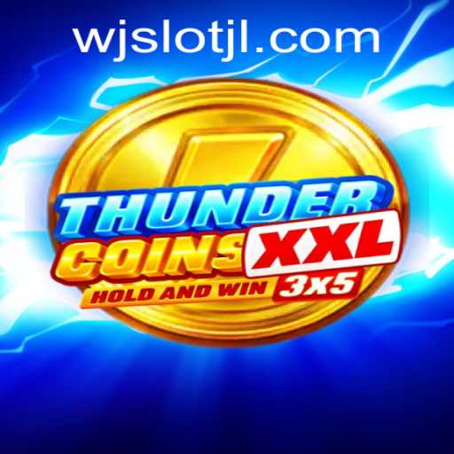 Discover the Excitement of ThunderCoinsXxl with WJslot.COM